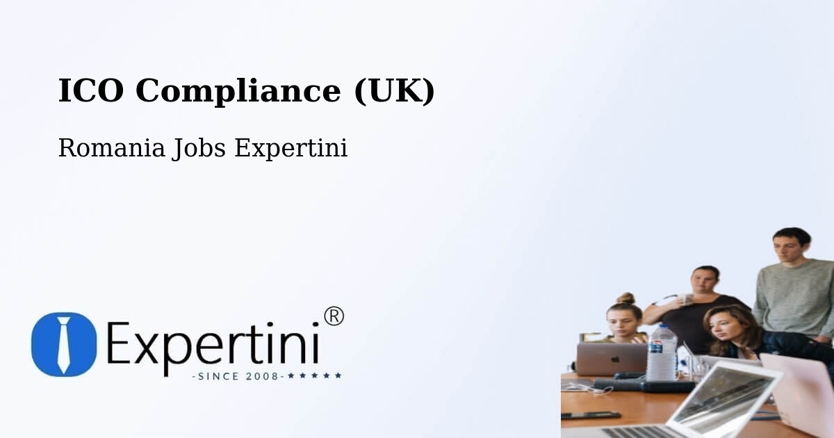UK Data Protection & ICO Compliance – Limanu - Romania Jobs Expertini