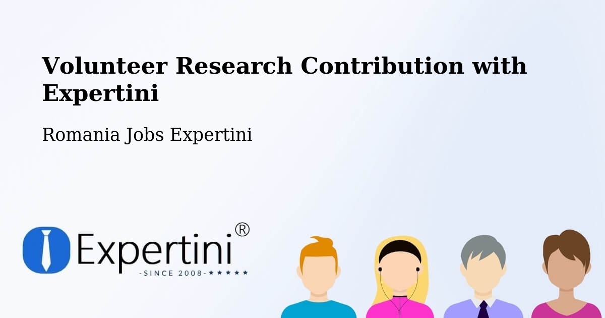 Volunteer Research Contribution Program – Limanu - Romania Jobs Expertini